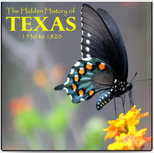 Hidden History of Texas 1530 - 1820