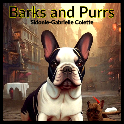 Barks and Purrs by Colette