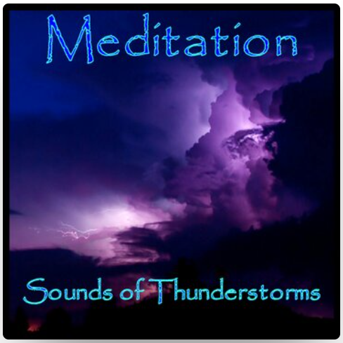 Meditations Sounds of Thunderstorms
