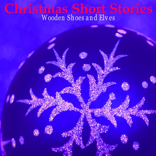 Christmas Short Stories - Wooden Shoes and Elves