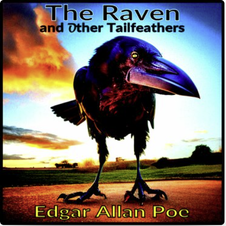 Edgar Allan Poe Short Stories - The Raven and Other Tailfeathers