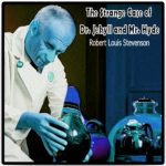 Dr. Jekyll and Mr. Hyde