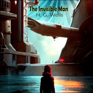 The Invisible Man Science Fiction Audiobooks