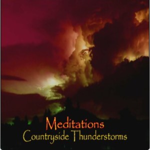Countryside Thunderstorms Audiobook Meditations – Countryside Thunderstorms