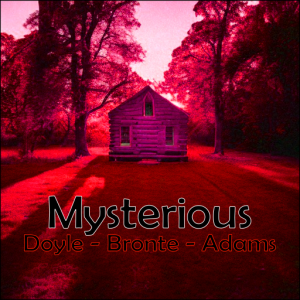 Mysterious - Short Stories: Doyle - Bronte - Adams Audiobook Mysterious - Short Stories: Doyle - Bronte - Adams