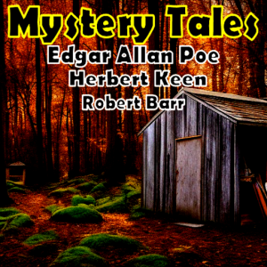 Mystery Tales: Edgar Allan Poe - Herbert Keen - Robert Bar Audiobook Mystery Tales: Edgar Allan Poe - Herbert Keen - Robert Bar
