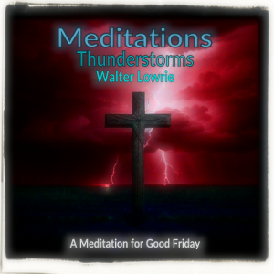 Meditation for Good Friday A Meditation for Good Friday