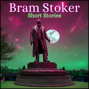 Bram Stoker - Short Stories Audiobook Bram Stoker - Short Stories