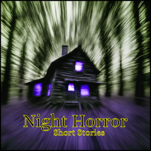 Night Horror - Short Stories Audiobook Night Horror - Short Stories