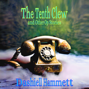 The Tenth Clew Audiobook The tenth Clew and other op stories