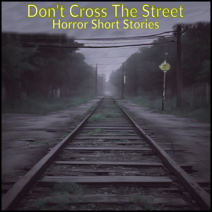 Don't Cross the Street