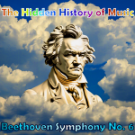 cover art for Hidden History of Music - Beethoven's 6th