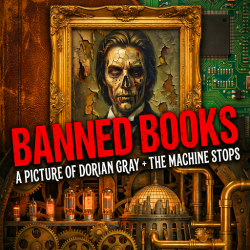 Banned Books - A Picture of Dorian Gray and The Machine Stops