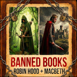 Banned Books - Robin Hood and MacBeth