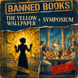 Banned Books - the Yellow Wallpaper and the Symposium